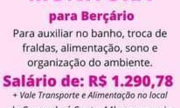 CONTRATA-SE MONITORA PARA TRABALHAR EM BERÇÁRIO SALÁRIO DE R$ 1.290,78 
 (INTERE…