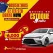 May be an image of car and text that says 'PASSAPORTE BRASIL BRASIL BRASILEIROS ESSA É A SUA CHANCE DE TER SEU CARRO NOVO 24 27 DE MAIO QUEIMA ESTOQUE AUTO até U$ 6,000 de Desconto IJлUTO Panfomações: Para informações: 407 360- 0280'