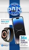 May be an image of ‎digital watch, phone and ‎text that says '‎DIADOS DIA DOS PAJS BLUENET o Presente do seu pai está aqui! ه Bluener Solutions 36x SEM JUROS com seu passaporte‎'‎‎