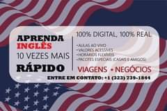 Pode ser uma imagem de texto que diz "100% DIGITAL, 100% REAL APRENDA INGLÊS 10 VEZES MAIS RÁPIDO VIAGENS ENTRE EM CONTATO: .AULAS AO VIVO •VALORES ACESSÍVES HORÁRIOS FLEXÍVEIS •PACOTES ESPECIAIS (CASAIS E AMIGOS) NEGÓCIOS (323) 739-1844"