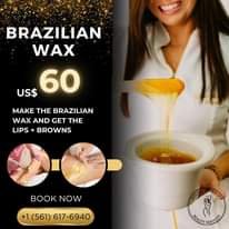 May be an image of 2 people and text that says 'BRAZILIAN WAX US$ 60 MAKE THE BRAZILIAN WAX AND GET THE LIPS BROWNS 1L BOOK NOW +1 (561) 617-6940 BEAUTY SERVICES'